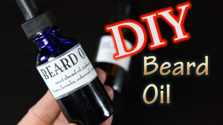 DIY Beard Oil For A Father's Day Gift