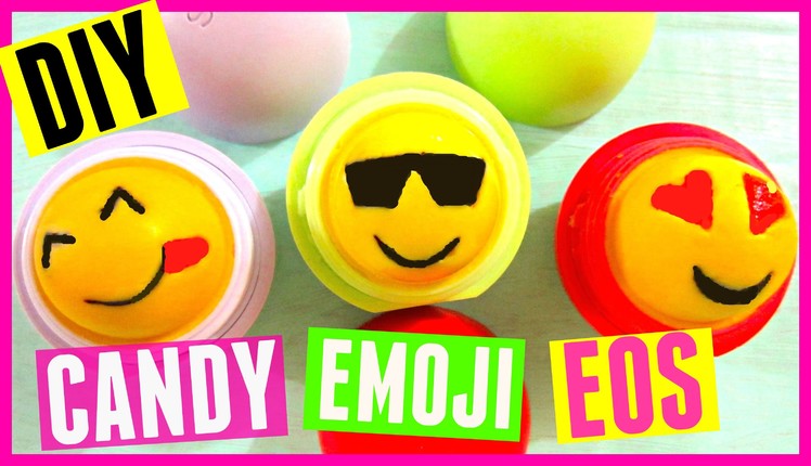 EMOJI EOS out of CANDY| DIY EOS Lip Balm with Gummy Bears & Chocolate