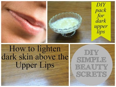 How to lighten dark skin above the Upper Lips I Diy Beauty I Home Remedies