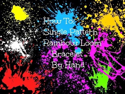 How to Make a Rainbow Loom Single Pattern Bracelet by Hand