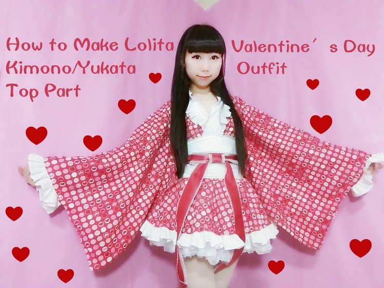 Kawaii DIY-How to Sew A Fancy Lolita Kimono.Yukata (Part 1: Top) for Special Occasions