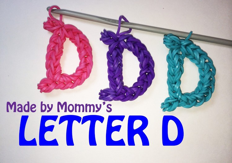 Letter D Charm without the Rainbow Loom