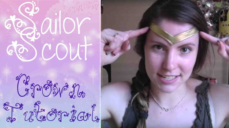 Sailor Scout Cosplay Tutorial - Crown