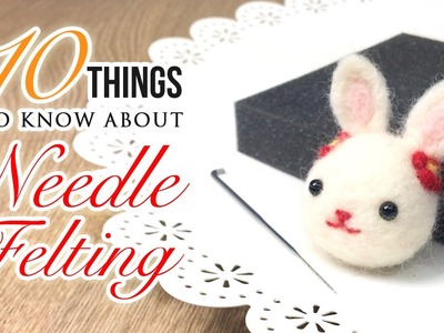 10 Things You Must Know About Needle Felt