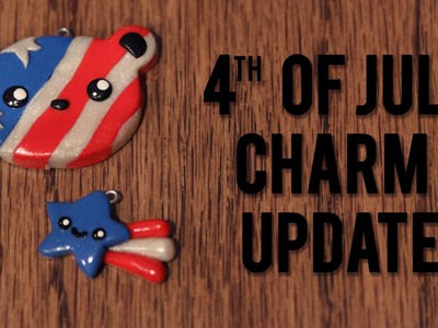 4th of July Charm Update!