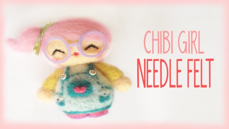 Cute Chibi Girl Needle Felt Tutorial