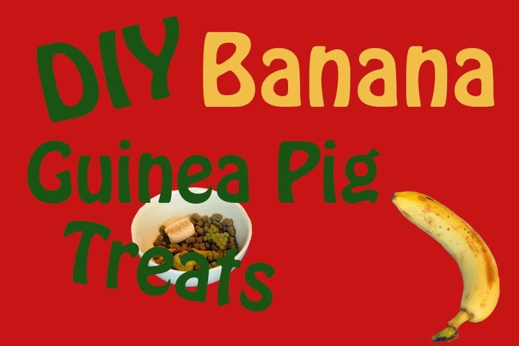 DIY Banana Guinea Pig Treats