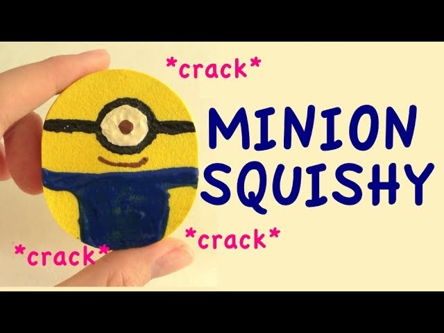 DIY Cracking Minion Squishy from Despicable Me