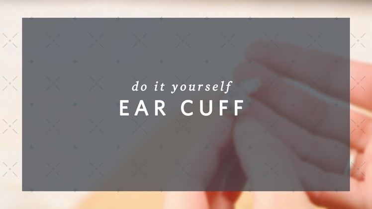 DIY Ear Cuff