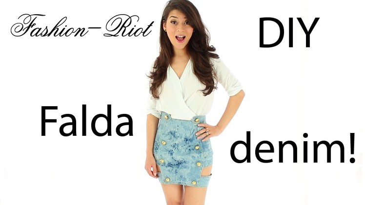 DIY - FALDA DENIM - MEZCLILLA  | Fashion - Riot