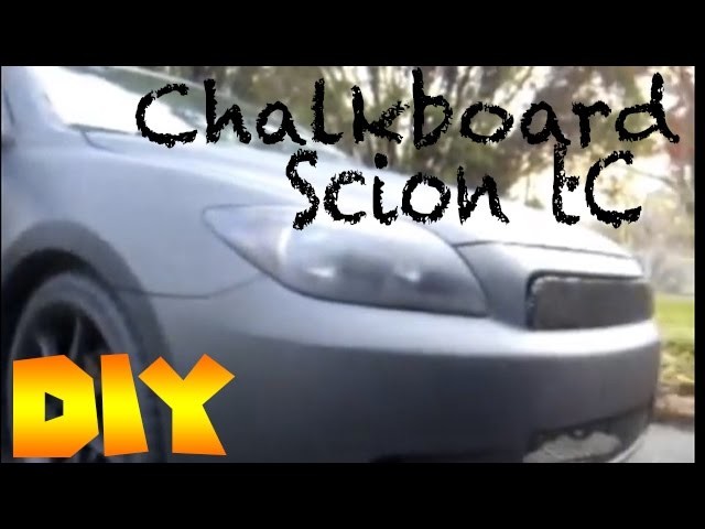 DIY | Painting a Scion tC with Chalkboard paint