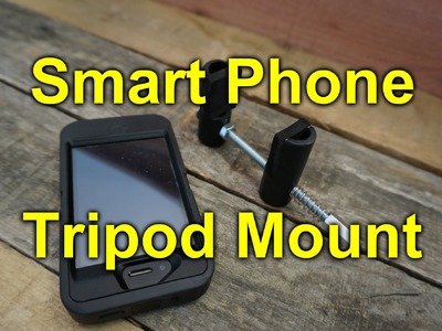 DIY Smart Phone Tripod Mount