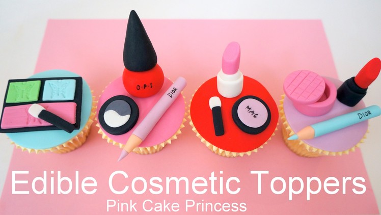 Edible Makeup Cake Toppers - How to Make Cosmetics Cake Toppers by Pink Cake Princess