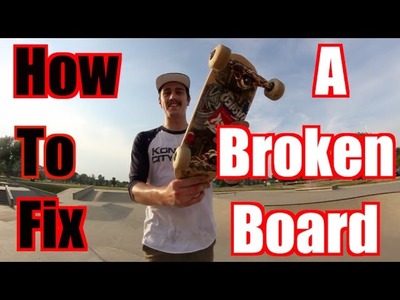 How To Fix Broken Skateboard!