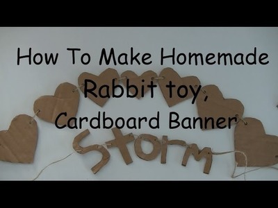 How to Homemade Rabbit Toy, Cardboard Banner