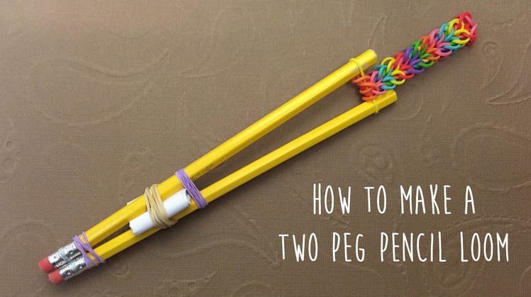 How to make a Pencil loom (for loom bands bracelets)