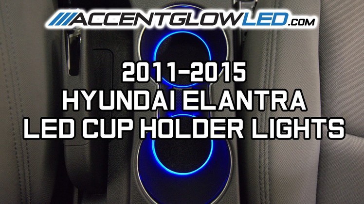 Hyundai Elantra LED Cup Holder Lights 2011-2015 AccentGlowLED