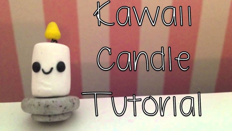 Kawaii Candle Tutorial!