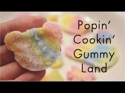 Popin' Cookin' Gummy Land!