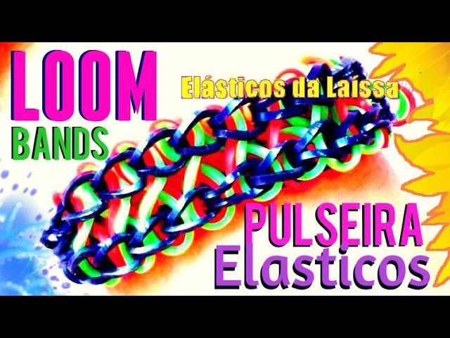#Pulseiras de Elásticos Torcido Galês #Rainbow #LoomBands #Bracelet Pulsera VIDEO HD