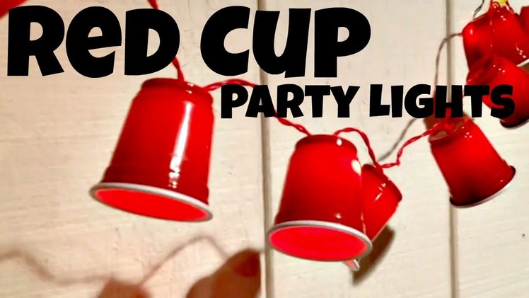 Red Cup Party Lights Tutorial