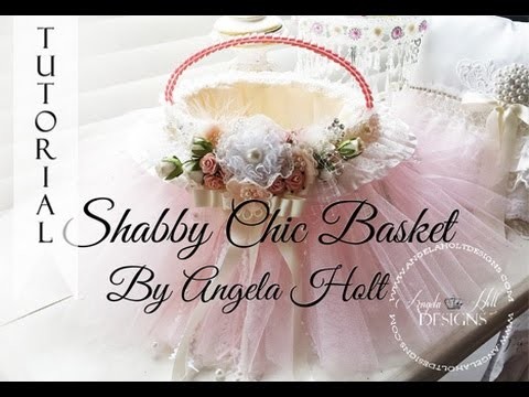 Shabby Chic Basket Tutorial LONG TUTORIAL FOR SALE!