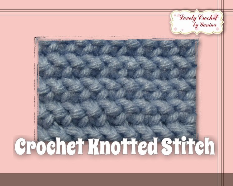 Crochet Knotted Stitch