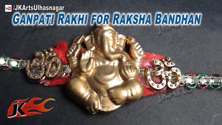 DIY Ganpati Rakhi for Raksha Bandhan | How to make | JK Arts 618