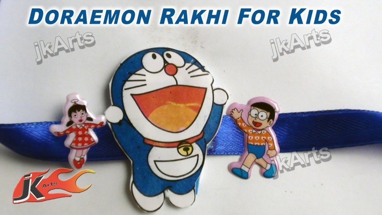 DIY How to make Doraemon Rakhi for kids - JK Arts 308