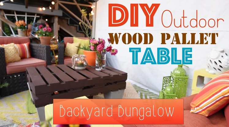 How To DIY An Outdoor Wood Pallet Table - Backyard Bungalow