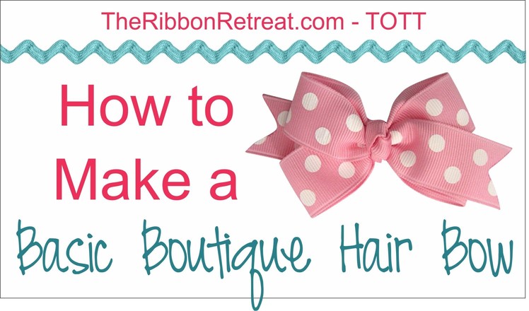 How to Make a Basic Boutique Hair Bow - TOTT Instructions