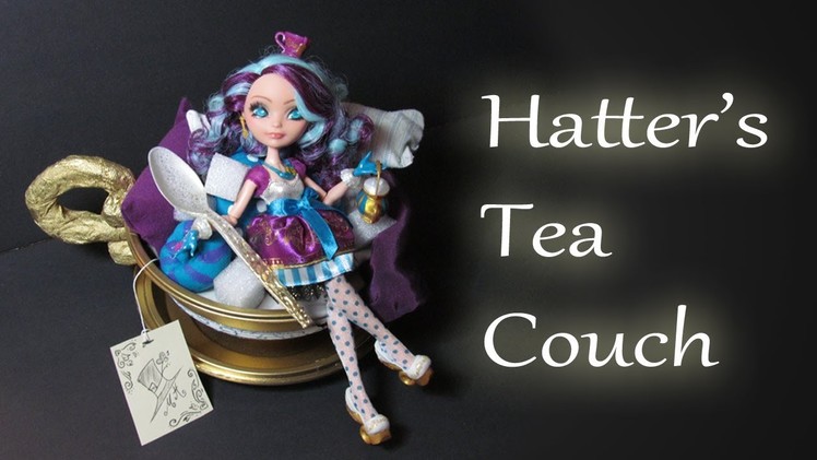 How to make a Madeline Hatter Tea Couch [EVER AFTER HIGH]