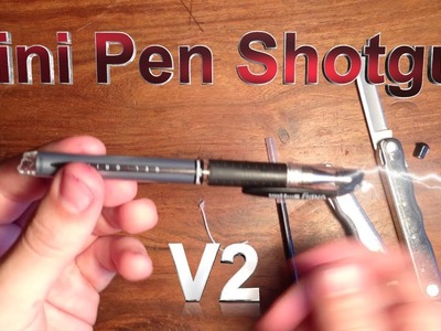 How to Make a Mini Pen Shotgun: Version 2