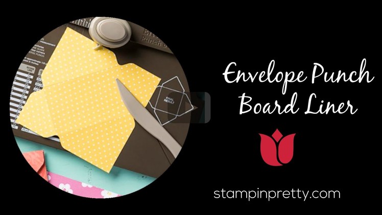 Stampin' Up! Tutorial:  Create a Liner with the Envelope Punch Board
