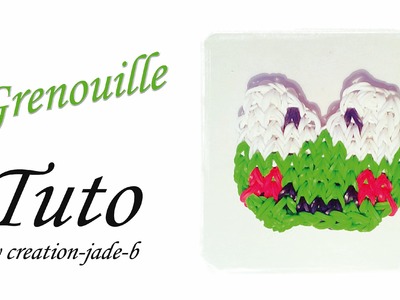 Tuto Rainbow Loom - Mural sans fond Grenouille !