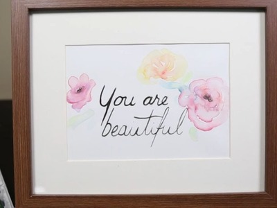 You are BEAUTIFUL - Water color painting