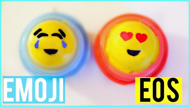 DIY EMOJI EOS LIP BALM! | Turn Lip Balms into Emojis!