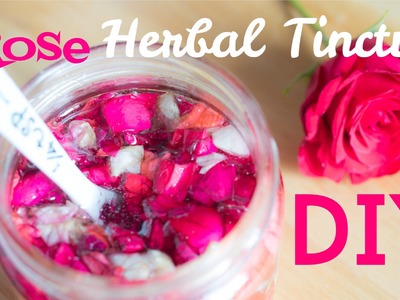 Herbal Tinctures: Rose Glycerite - Anti Aging Skin Care Ingredient for your homemade cosmetics