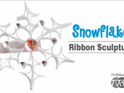 How to Make a Snowflake Ribbon Sculpture - TheRibbonRetreat.com