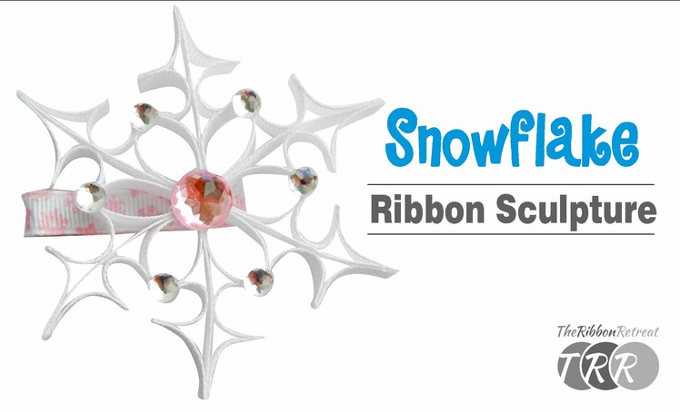 How to Make a Snowflake Ribbon Sculpture - TheRibbonRetreat.com