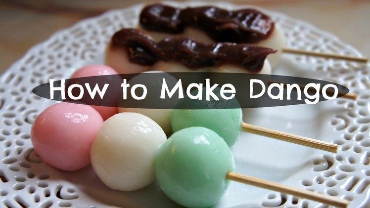 How to Make Dango - Andango & Hanami Recipe