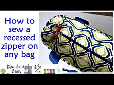 How to sew a recessed zipper in any bag pattern