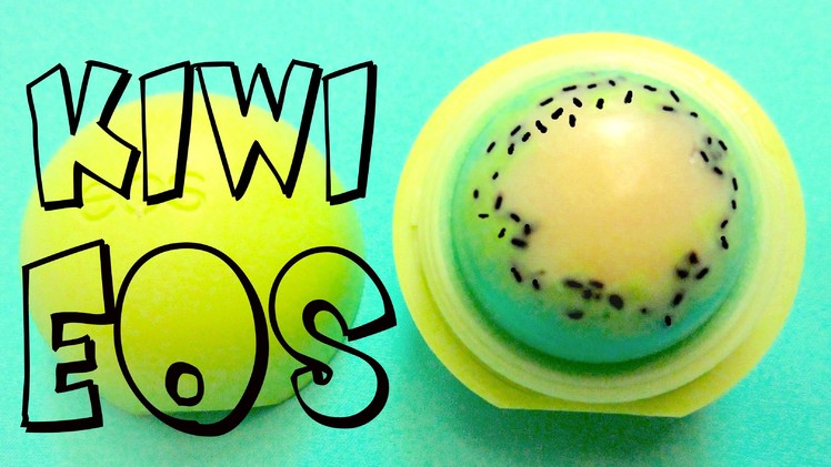 KIWI EOS | DIY EOS Lip Balm