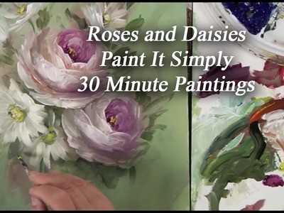 Roses and Daisies 30 Minute Paint It Simply