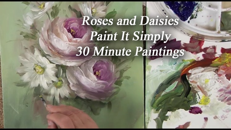 Roses and Daisies 30 Minute Paint It Simply