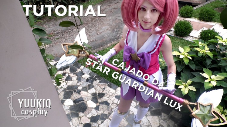 Tutorial: arma do cosplay da Star Guardian Lux (League of Legends)