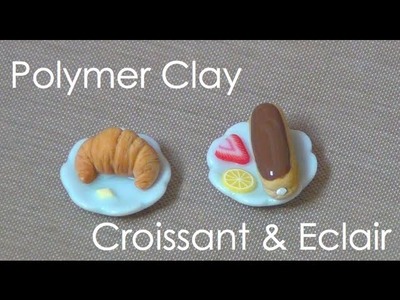 Clay Croissant & Eclair- ♛ French Theme Collab Day 2