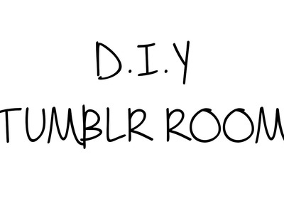 D.I.Y Tumblr Room ♥