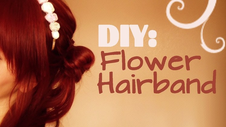 DIY: Flower Hairband