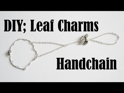 DIY; Leaf Charms Hand Chain DIY